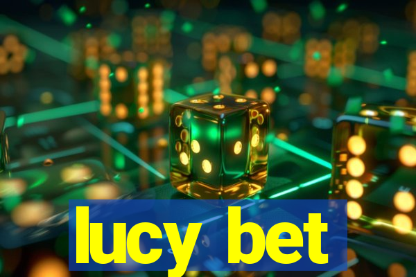 lucy bet